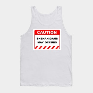 Funny Human Caution Label / Sign SHENANIGANS MAY OCCUR Sayings Sarcasm Humor Quotes Tank Top